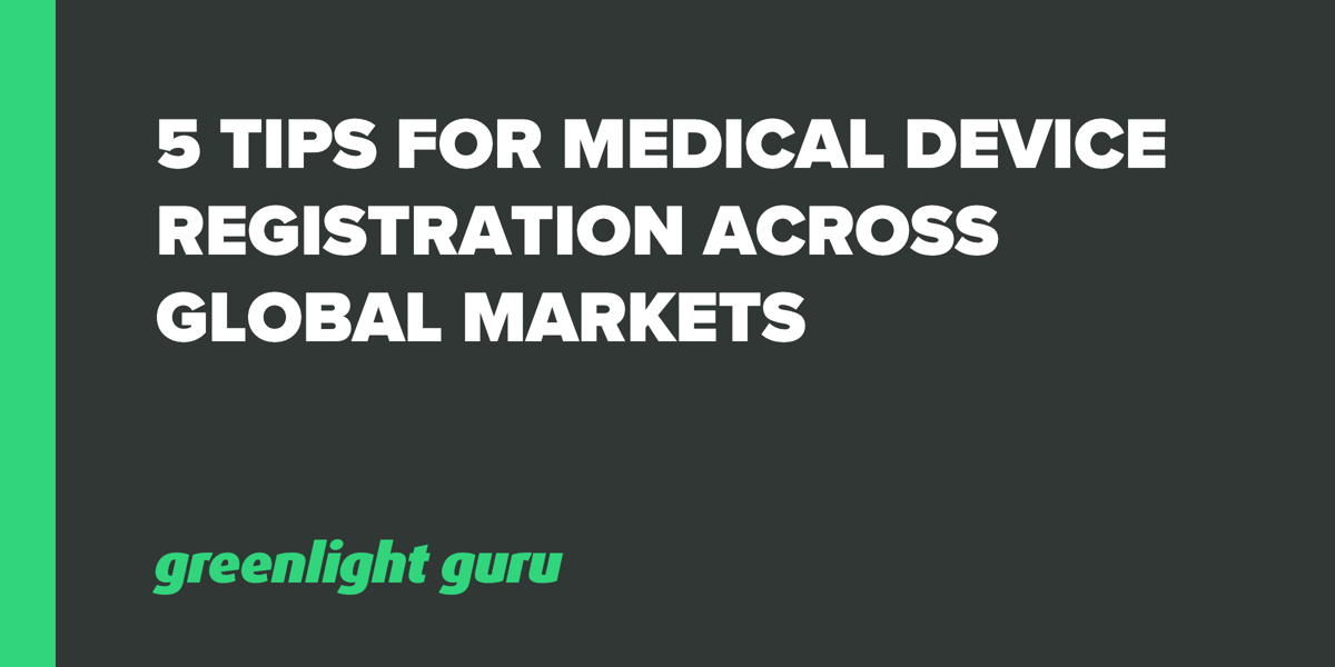 5 Tips for Medical Device Registration across Global Markets